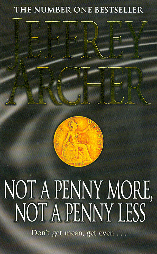 Not Penny More Not Penny Less by Jeffrey Archer