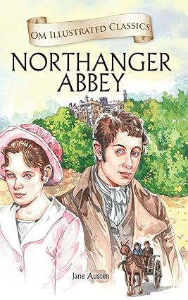 Northanger Abbey by Jane Austen (Om Illustrated Classics) [Hardcover]