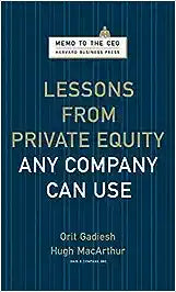Lessons from Private Equity Any Company can Use [HARDCOVER]
