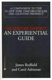 The Celestine Prophecy- AN EXPERIENTIAL GUIDE