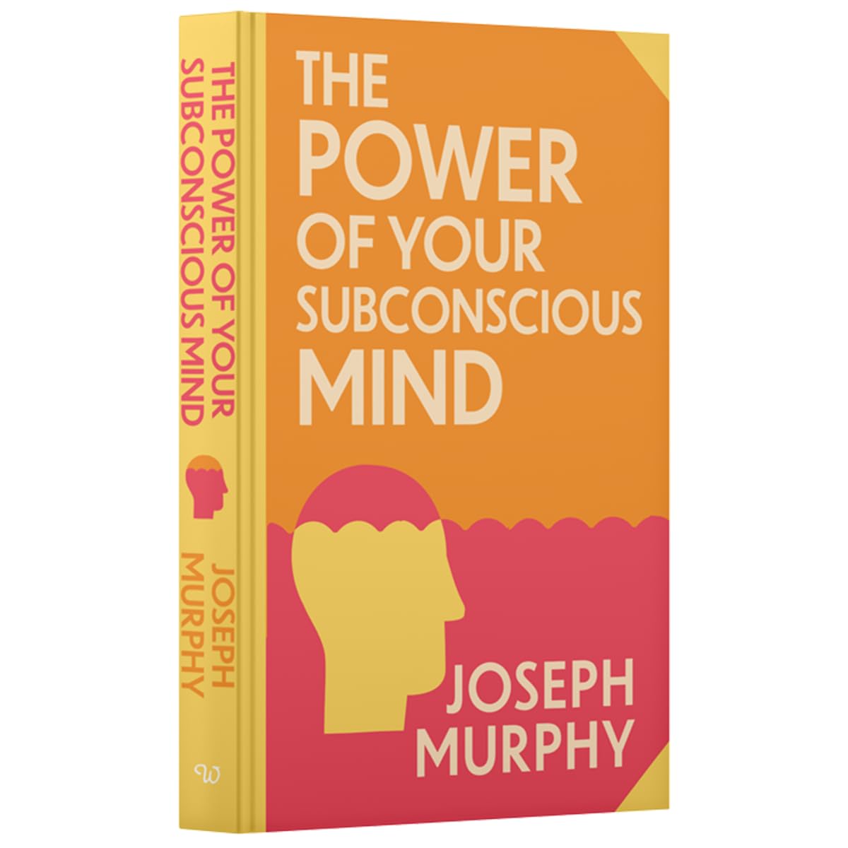 The Power of Your Subconscious Mind by Joseph Murphy : Wilco Classics Sprayed Edge Premium Hardback Edition [Premium Books]