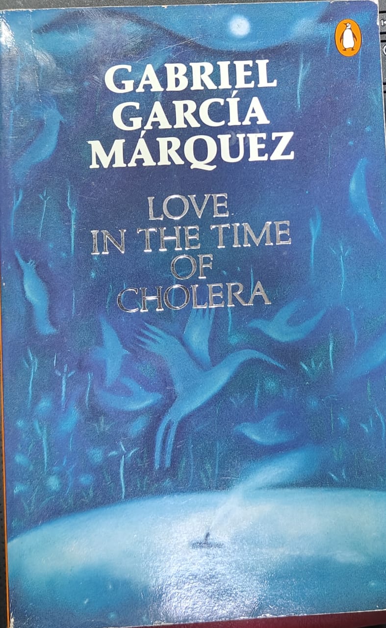 Love in the time of cholera by Gabriel Garcia Marquez