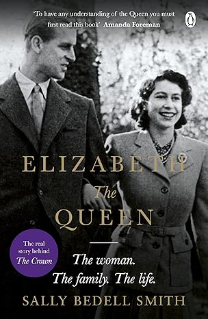 Elizabeth the Queen: The most intimate biography of Her Majesty Queen Elizabeth II by Sally Bedell Smith [rare books]