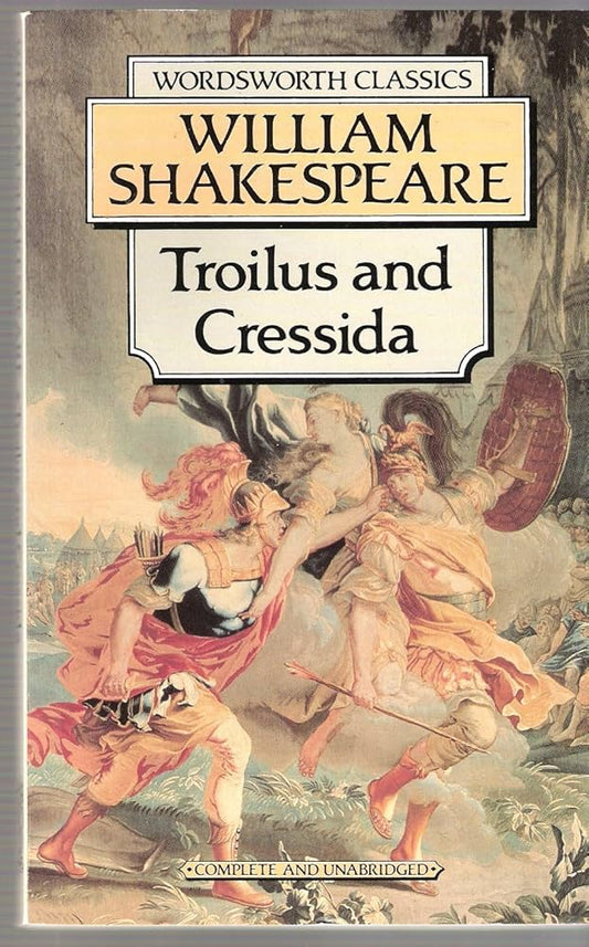 Troilus and Cressida by William Shakespeare