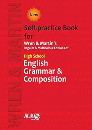 Self-practice book wren and martin's high school english grammer and composition [regular and multicolour edition]