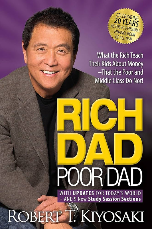 Rich dad poor dad by Robert T Kiyosaki