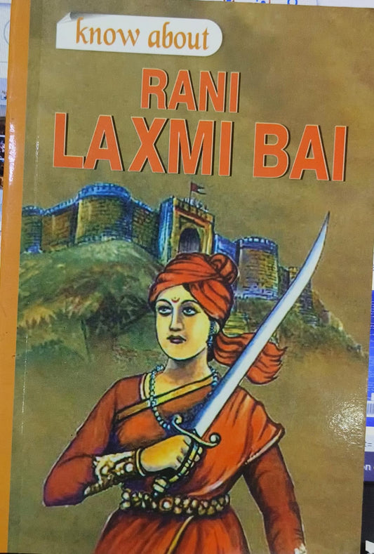 Know About Rani Lakshmibai