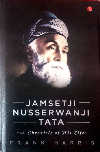 Jamsetji Nusserwanji Tata a chronicle of his life [HARDCOVER] (RARE BOOKS)