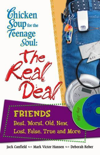 Chicken Soup For The Teenage Soul: The Real Deal by Jack Canfield |Mark Victor Hansen |Deborah Reber