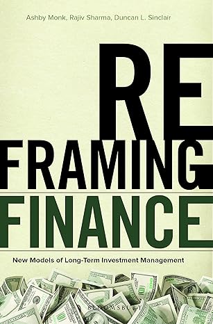 Reframing Finance by Duncan L. Sinclair |Ashby Monk | Rajiv Sharma [rare books]