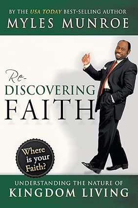 Re-discovering faith by dr myles munroe [rare books]