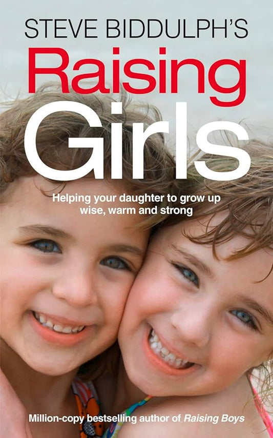 Raising Girls by Steve Biddulph