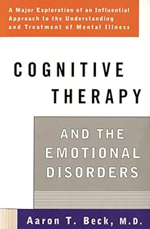 Cognitive Therapy and the Emotional Disorders [Rare books]