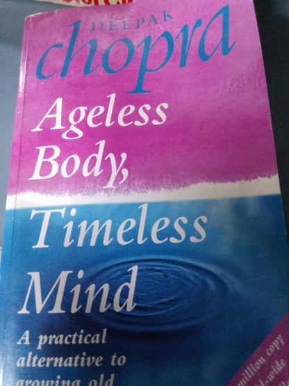 Ageless body, timeless mind by Deepak Chopra