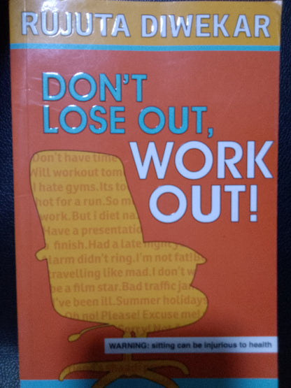 Don't lose out, work out! by Rujuta Diwekar