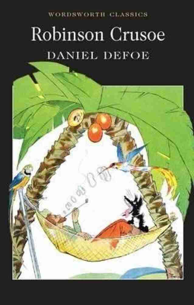 Daniel Defoe : Robinson Crusoe [Wordsworth Classics]