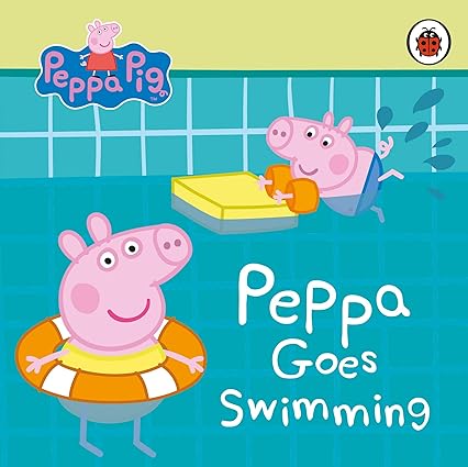 Peppa pig: peppa goes swimming [board book]