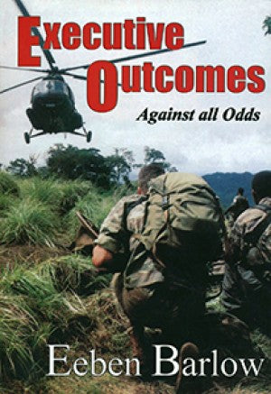 Executive outcomes: against all odds [rare books]
