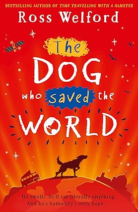 The Dog Who Saved the World by Ross Welford
