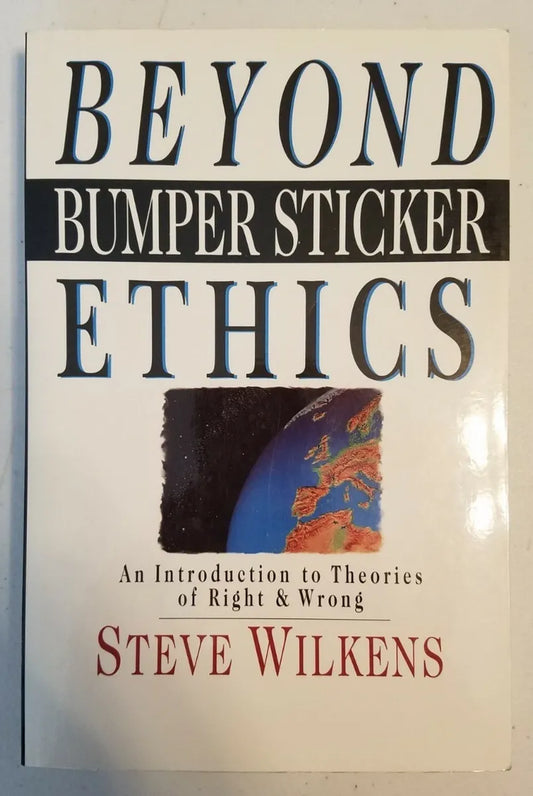 Beyond Bumper Sticker Ethics [rare books]