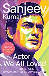 The Actor We All Loved by Reeta Ramamurthy Gupta