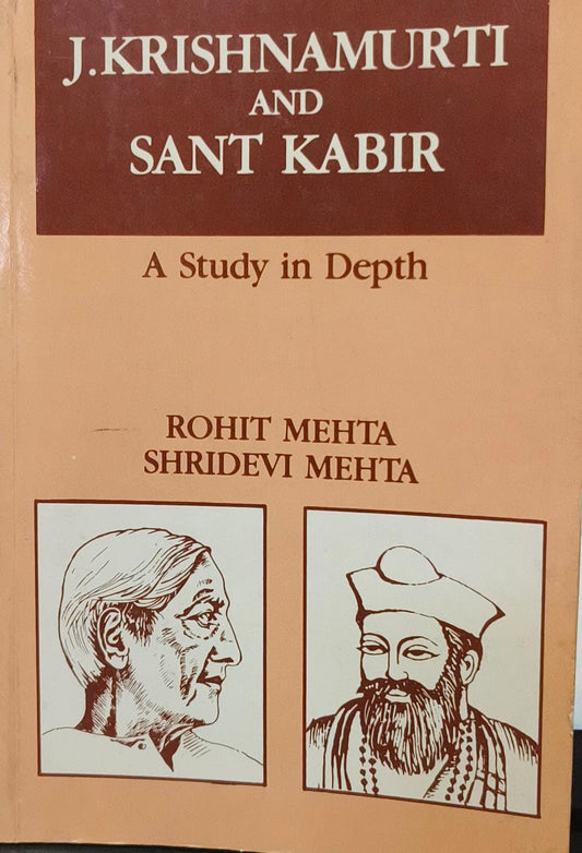 J. Krishnamurti and Sant Kabir; A Study in Depth [rare books]
