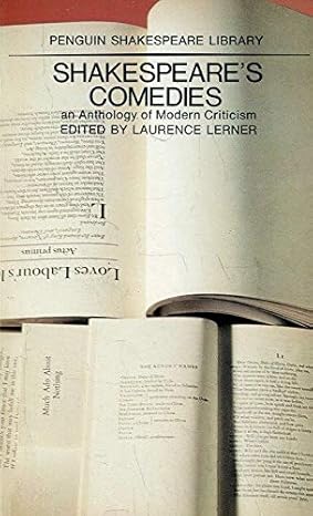 Shakespeare`s Comedies An Anthology of Modern Criticism Edited by Laurence Lerner [rare books]