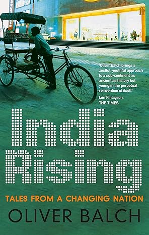 India Rising: Tales from a Changing Nation