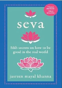 Seva: Sikh secrets on how to be good in the real world [Hardcover] [Rare books]