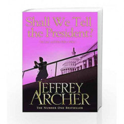Shall we tell the president? by Jeffrey Archer