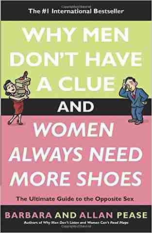 Why Men Don't Have A Clue And Women Always Need More Shoes by Barbara Pease| Allan Pease [rare books]