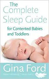 The Complete Sleep Guide For Contented Babies & Toddlers