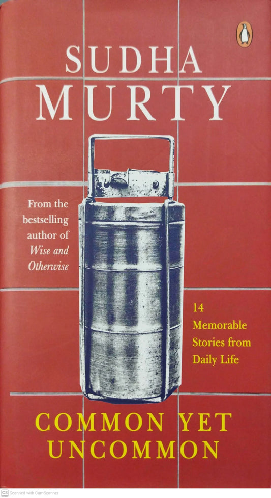 Common Yet Uncommon: 14 Memorable Stories from Daily Life by Sudha Murty [Hardcover]