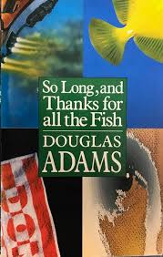 So Long, and Thanks for All the Fish