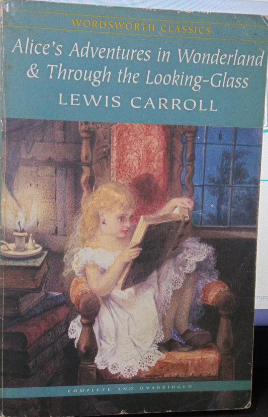 Alice's Adventures in Wonderland and Through the Looking Glass [CLASSICS]