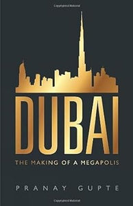 Dubai: The Making Of A Megapolis [Hardcover] [RARE BOOKS]