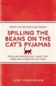Spilling the Beans on the Cat's Pyjamas by Judy Parkinson