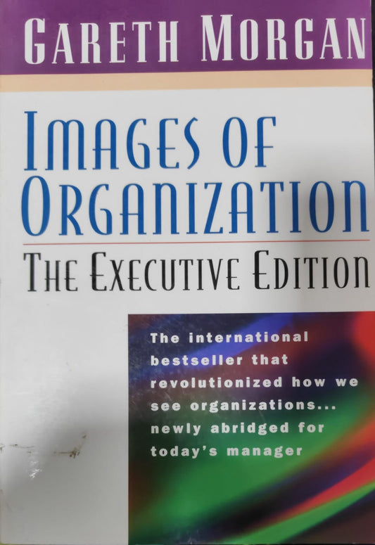 Images of Organization -- The Executive Edition [RARE BOOKS]