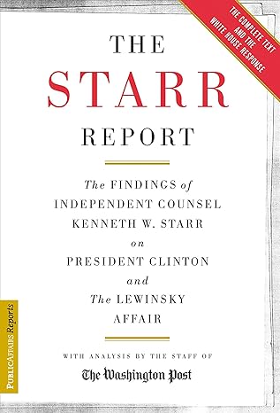 THE STARR REPORT by Kenneth Starr [rare books]
