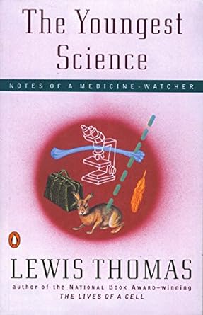 The Youngest Science Notes of a Medicine-Watcher by Lewis Thomas [RARE BOOKS]