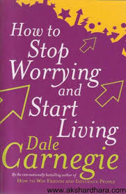How to Stop Worrying and Start Living by Dale Carnegie