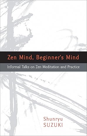 Zen Mind, Beginner's Mind by Shunryu Suzuki [rare books]