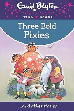 Three Bold Pixies and Other Stories by Enid Blyton