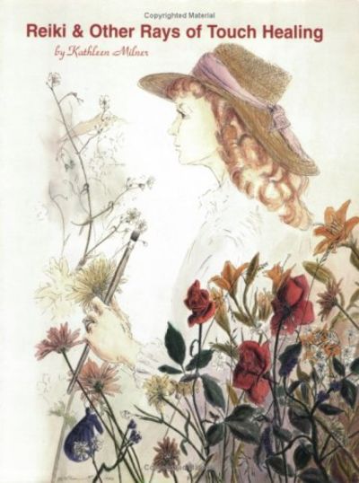 Reiki and Other Ways of Touch Healing by Kathleen Milner [rare books]