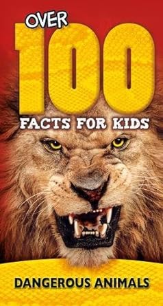 Dangerous Animals (Over 100 Facts for Kids) [Hardcover]