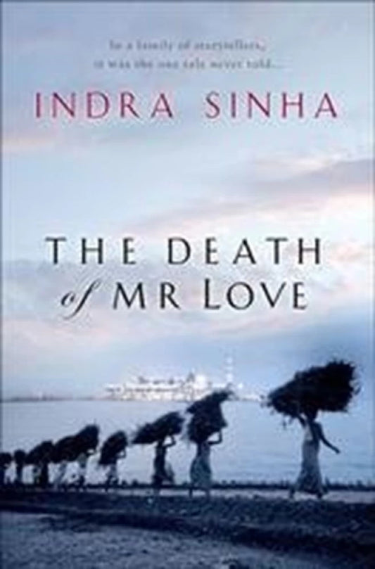 The Death of Mr.Love by Indra Sinha