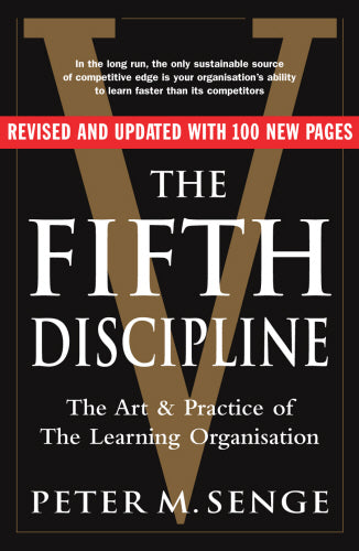 The fifth discipline : the art and practice of the learning organization