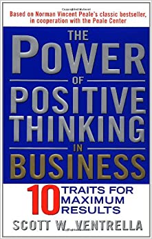 The Power of Positive Thinking in Business by Scott W. Ventrella [HARD COVER]
