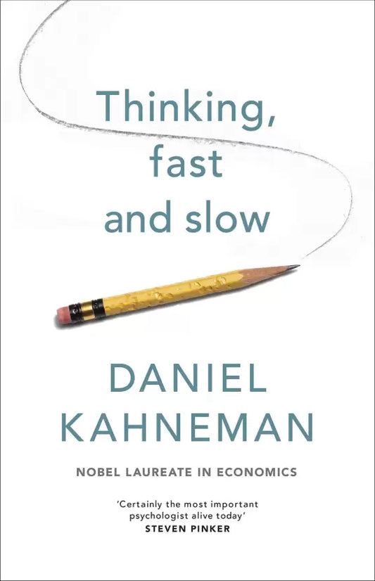 Thinking, fast and slow by Daniel Kahneman