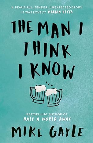 The Man I Think I Know by Mike Gayle [Premium Books]